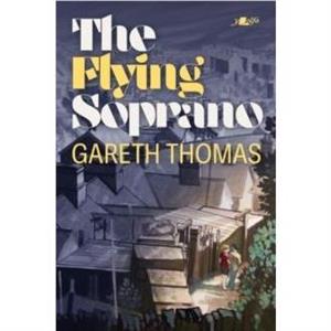 The Flying Soprano by Gareth Thomas