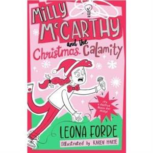 Milly McCarthy and the Christmas Calamity by Leona Forde