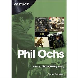 Phil Ochs On Track by Opher Goodwin