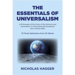 Essentials of Universalism The by Nicholas Hagger