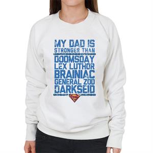 Superman My Dad Is Stronger Than Villains Fathers Day Women's Sweatshirt