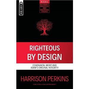 Righteous By Design by Harrison Perkins