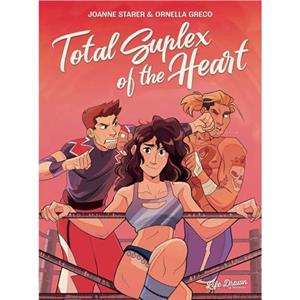 Total Suplex of the Heart by Joanne Starer