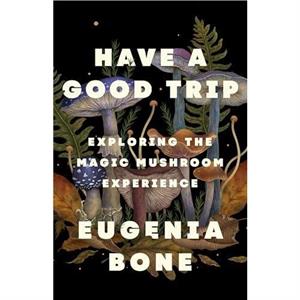 Have a Good Trip by Eugenia Bone