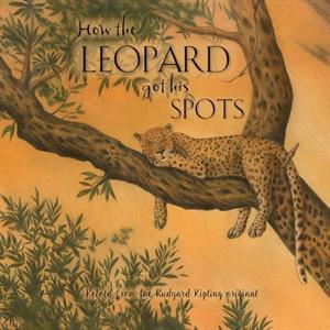 How the Leopard Got His Spots by Rudyard Kipling