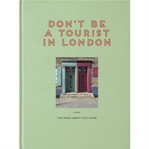 Dont be a Tourist in London by Vanessa Grall