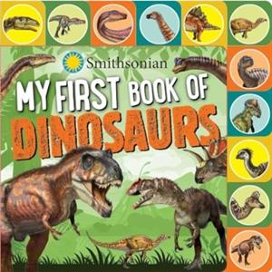 Smithsonian My First Book of Dinosaurs by Grace Baranowski