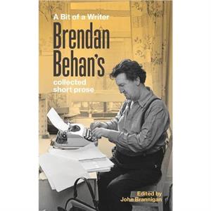 A Bit of a Writer by Brendan Behan