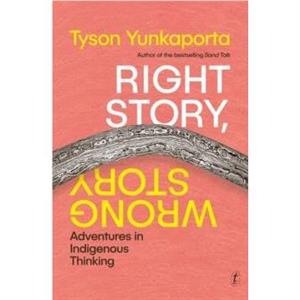 Right Story Wrong Story by Tyson Yunkaporta