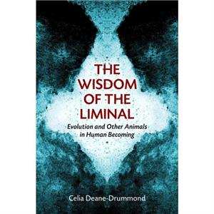 Wisdom of the Liminal by DeaneDrummond & Celia 