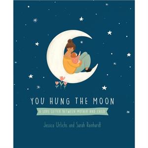 You Hung the Moon by Jessica Urlichs