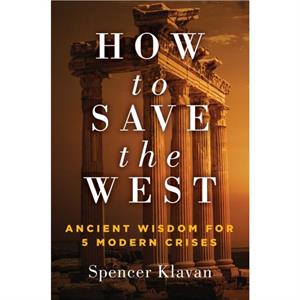 How to Save the West by Spencer Klavan