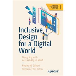 Inclusive Design for a Digital World by Regine M. Gilbert