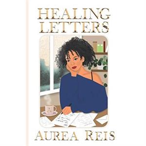 Healing Letters by Aurea Reis