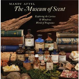 The Museum of Scent by Mandy Aftel