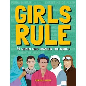 Girls Rule by Danielle Brown