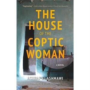 The House of the Coptic Woman by Ashraf ElAshmawi