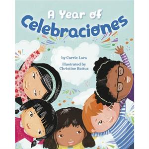 A Year of Celebraciones by Carrie Lara