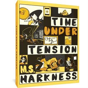 Time Under Tension by M.S. Harkness