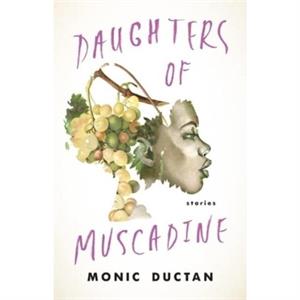 Daughters of Muscadine by Monic Ductan