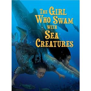 The Girl Who Swam with Sea Creatures by Shawna Thomson