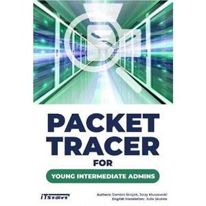 Packet Tracer for Young Intermediate Admins by Jerzy Kluczewski