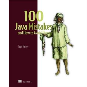 100 Java Mistakes and How to Avoid Them by Tagir Tagir