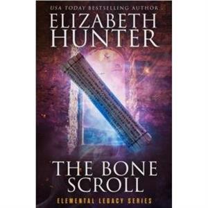 The Bone Scroll by Elizabeth Hunter