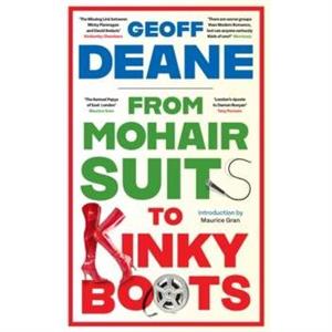 From Mohair Suits to Kinky Boots by Geoff Deane