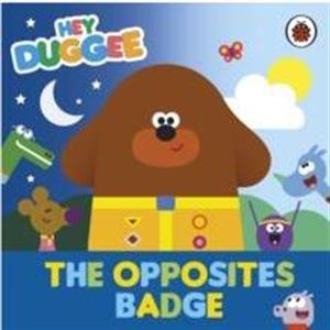 Hey Duggee The Opposites Badge by Hey Duggee