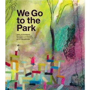 We Go to the Park by Sara Stridsberg