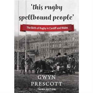 this rugby spellbound people by Prescott Gwyn