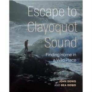 Our Stolen Years in Clayoquot Sound by Bea Dowd