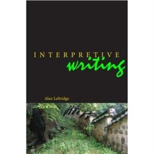 Interpretive Writing by Alan Leftridge