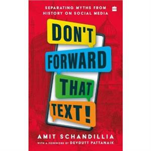 Dont Forward That Text by Amit Schandillia