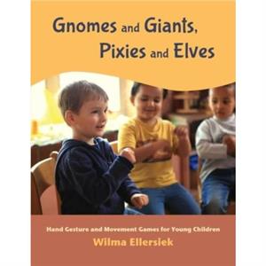 Gnomes and Giants Pixies and Elves by Wilma Ellersiek