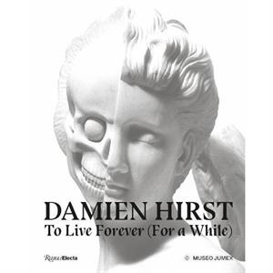 Damien Hirst To Live Forever For a While by Dr. Kit Hammonds