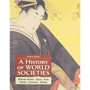 A History of World Societies Combined Volume by John McKay