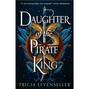 Daughter of the Pirate King by Tricia Levenseller