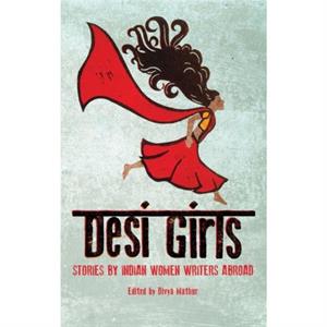 Desi Girls by Divya Mathur