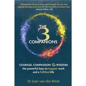 The Three Companions by Dr. Joan Author van den Brink