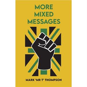 More Mixed Messages by Mark Mr T Thompson