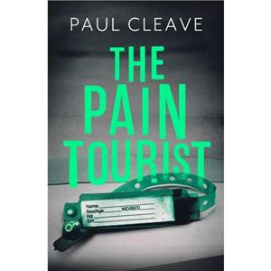 The Pain Tourist by Paul Cleave