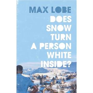 Does Snow Turn a Person White Inside by Ros Max Lobe