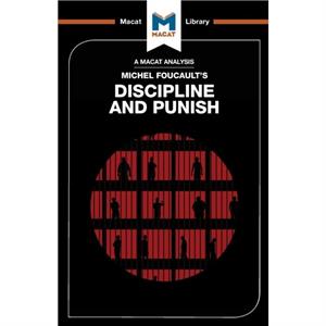 An Analysis of Michel Foucaults Discipline and Punish by Rachele Dini