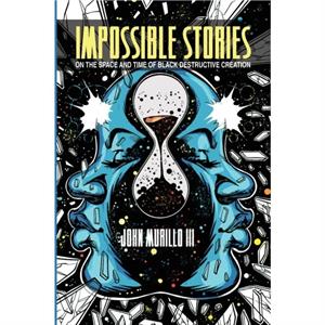 Impossible Stories by John Murillo III