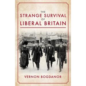 The Strange Survival of Liberal Britain by Vernon Bogdanor