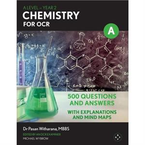 A Level Chemistry For OCR Year 2 by Dr. Pasan Witharana