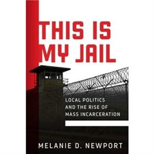 This Is My Jail by Melanie Newport