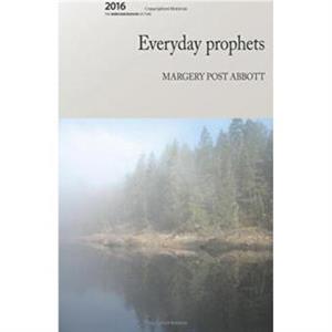 Everyday Prophets by Margery P. Abbott